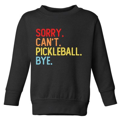 Sorry Can't Pickleball Bye Funny Pickleball Player Dink Premium Toddler Sweatshirt