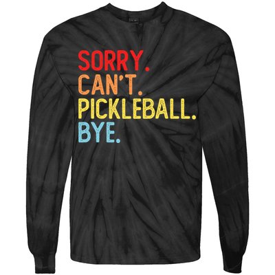 Sorry Can't Pickleball Bye Funny Pickleball Player Dink Premium Tie-Dye Long Sleeve Shirt
