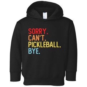 Sorry Can't Pickleball Bye Funny Pickleball Player Dink Premium Toddler Hoodie