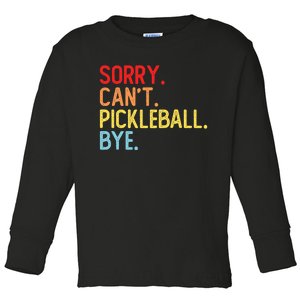 Sorry Can't Pickleball Bye Funny Pickleball Player Dink Premium Toddler Long Sleeve Shirt