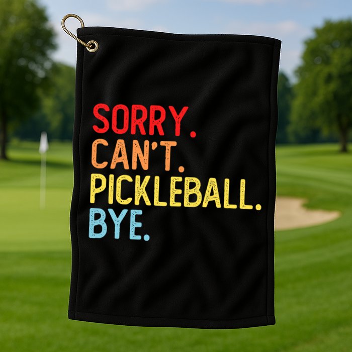 Sorry Can't Pickleball Bye Funny Pickleball Player Dink Premium Golf Towel