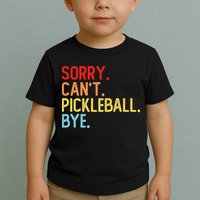 Sorry Can't Pickleball Bye Funny Pickleball Player Dink Premium Toddler T-Shirt