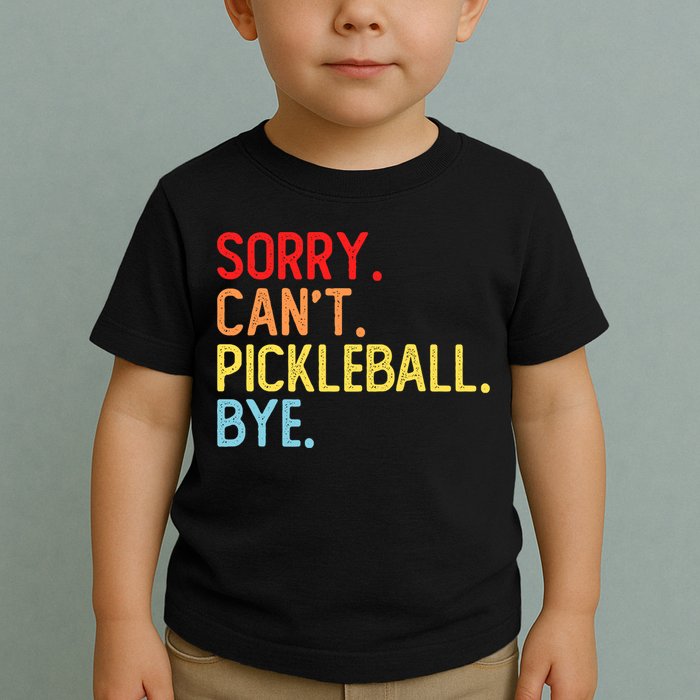 Sorry Can't Pickleball Bye Funny Pickleball Player Dink Premium Toddler T-Shirt