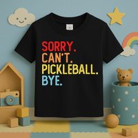 Sorry Can't Pickleball Bye Funny Pickleball Player Dink Premium Toddler T-Shirt