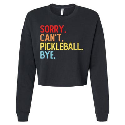 Sorry Can't Pickleball Bye Funny Pickleball Player Dink Premium Cropped Pullover Crew