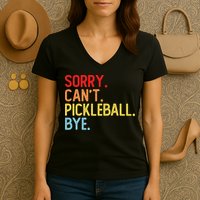 Sorry Can't Pickleball Bye Funny Pickleball Player Dink Premium Women's V-Neck T-Shirt