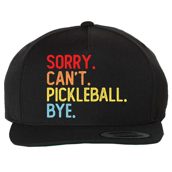 Sorry Can't Pickleball Bye Funny Pickleball Player Dink Premium Wool Snapback Cap