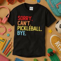 Sorry Can't Pickleball Bye Funny Pickleball Player Dink Premium Kids T-Shirt