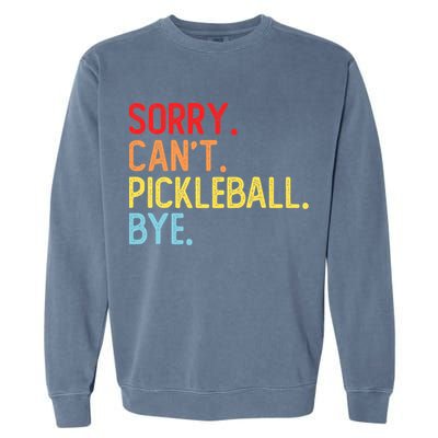 Sorry Can't Pickleball Bye Funny Pickleball Player Dink Premium Garment-Dyed Sweatshirt