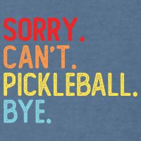 Sorry Can't Pickleball Bye Funny Pickleball Player Dink Premium Garment-Dyed Sweatshirt