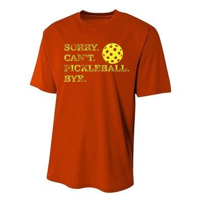 Sorry CanT Pickleball Bye Performance Sprint T-Shirt