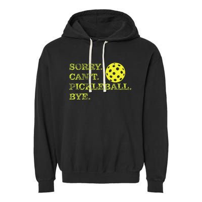 Sorry CanT Pickleball Bye Garment-Dyed Fleece Hoodie