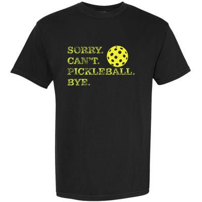 Sorry CanT Pickleball Bye Garment-Dyed Heavyweight T-Shirt