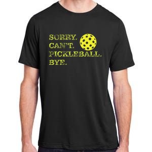 Sorry CanT Pickleball Bye Adult ChromaSoft Performance T-Shirt