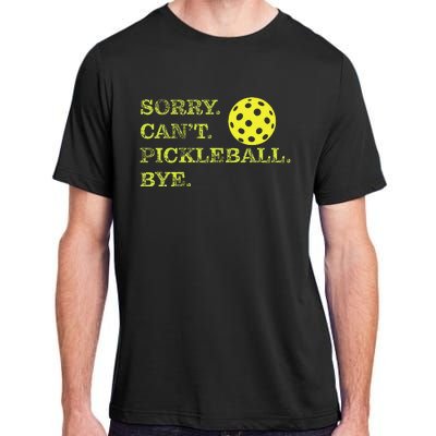 Sorry CanT Pickleball Bye Adult ChromaSoft Performance T-Shirt