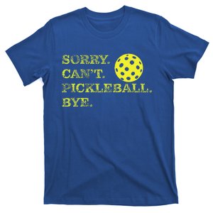 Sorry CanT Pickleball Bye T-Shirt