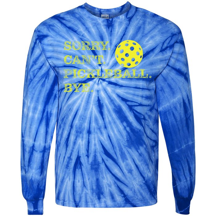 Sorry CanT Pickleball Bye Tie-Dye Long Sleeve Shirt