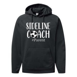 Sideline Coach Parent For Soccer Mom Dad Gear Performance Fleece Hoodie