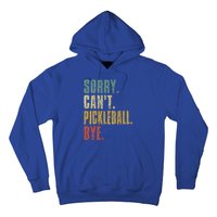 Sorry CanT Pickleball Bye Funny Retro Vintage Pickleball Gift Hoodie