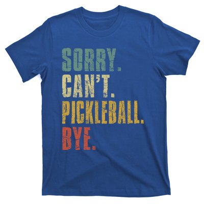 Sorry CanT Pickleball Bye Funny Retro Vintage Pickleball Gift T-Shirt