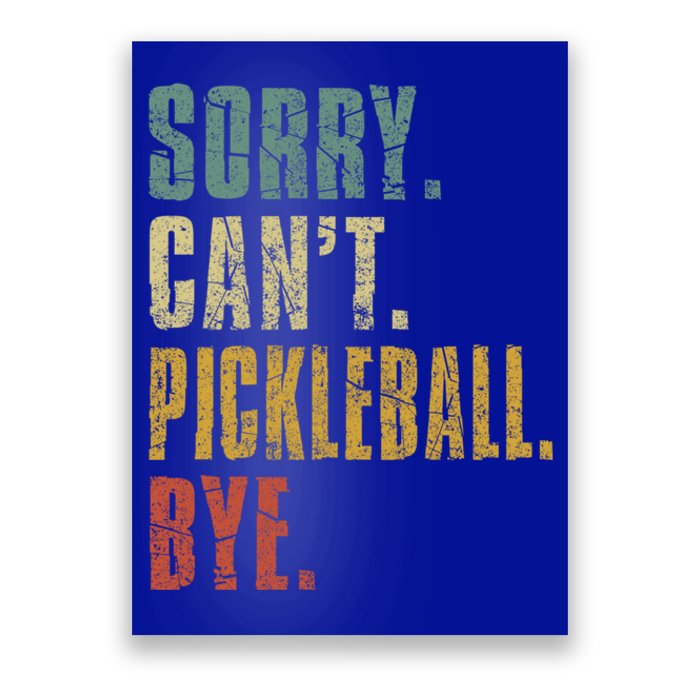 Sorry CanT Pickleball Bye Funny Retro Vintage Pickleball Gift Poster