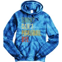 Sorry CanT Pickleball Bye Funny Retro Vintage Pickleball Gift Tie Dye Hoodie