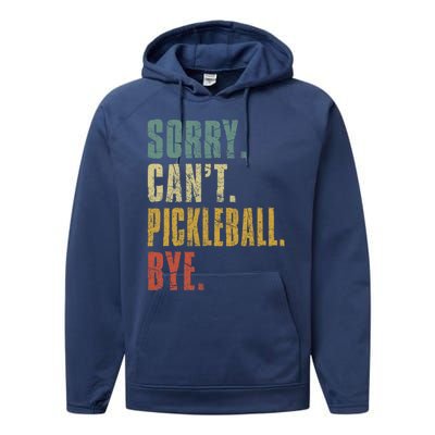 Sorry CanT Pickleball Bye Funny Retro Vintage Pickleball Gift Performance Fleece Hoodie