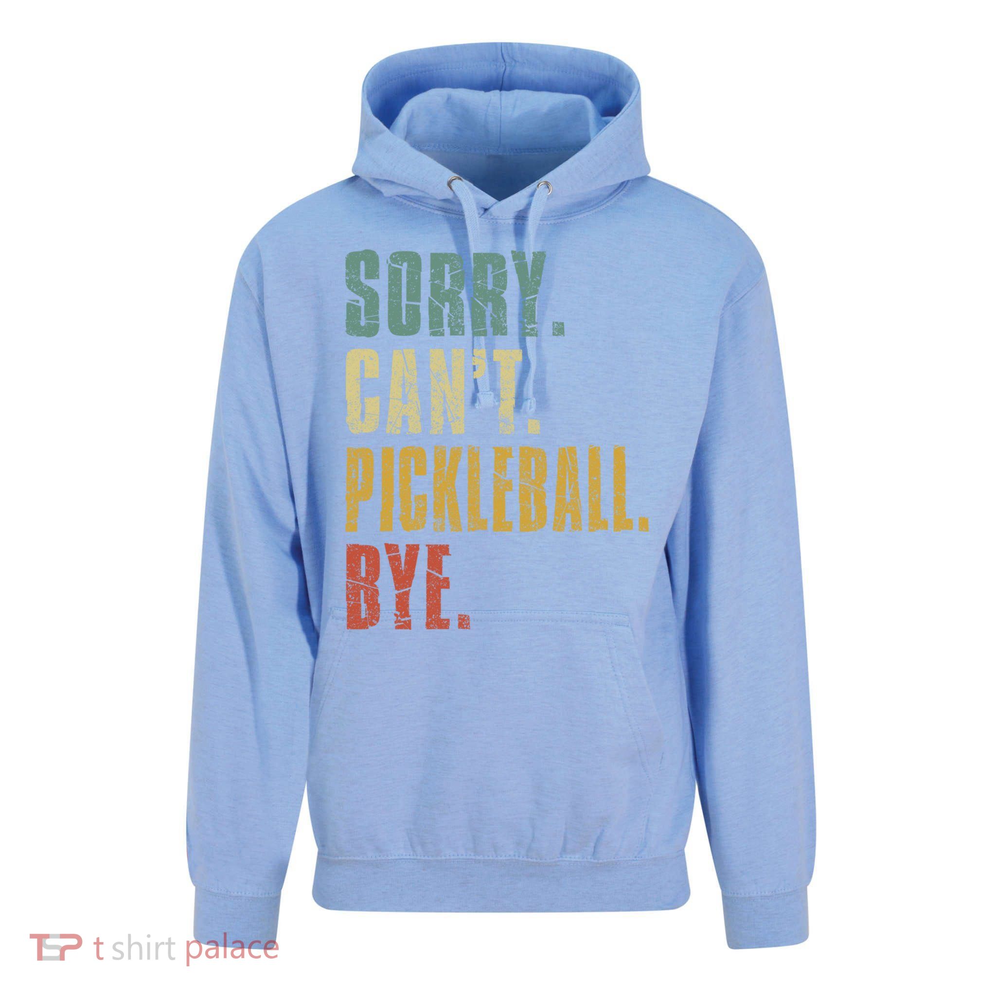 Sorry CanT Pickleball Bye Funny Retro Vintage Pickleball Gift Unisex Surf Hoodie