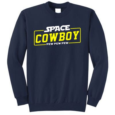 Space Cowboy Pew Pew Pew Tall Sweatshirt