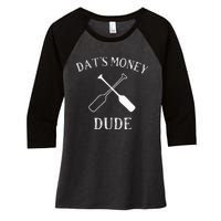 Stale Cracker Put That On A Cracka Dude ThatS Money Dude Women's Tri-Blend 3/4-Sleeve Raglan Shirt