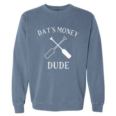 Stale Cracker Put That On A Cracka Dude ThatS Money Dude Garment-Dyed Sweatshirt