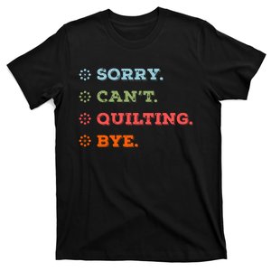 Sorry CanT Quilting Bye T-Shirt