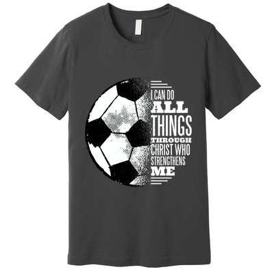Soccer Christ Quote Premium T-Shirt