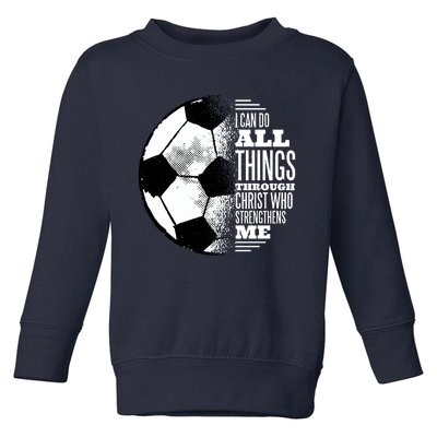 Soccer Christ Quote Toddler Sweatshirt