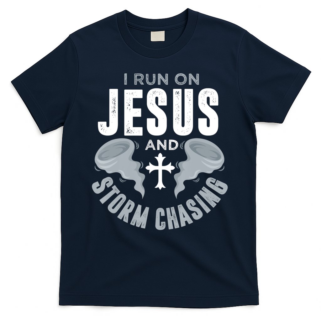 Storm Chaser Run On Jesus And Storm Chasing Tornado T-Shirt