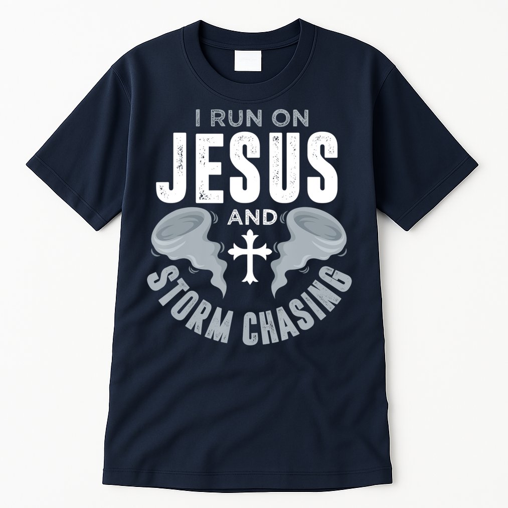 Storm Chaser Run On Jesus And Storm Chasing Tornado Tall T-Shirt