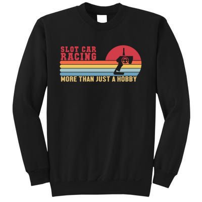 Slot Car Racing More Than Just A Hobby Funny Sweatshirt