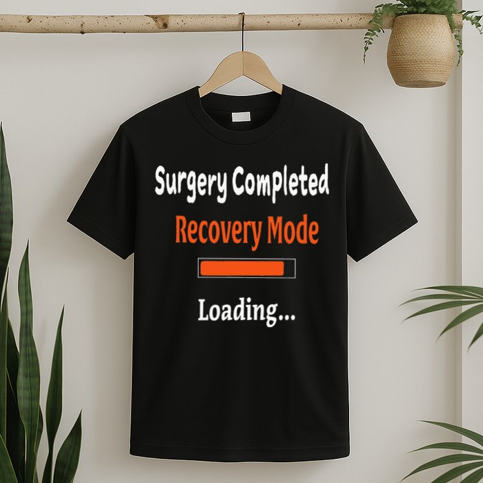 Surgery Completed Recovery Mode Loading Get Well Soon T-Shirt
