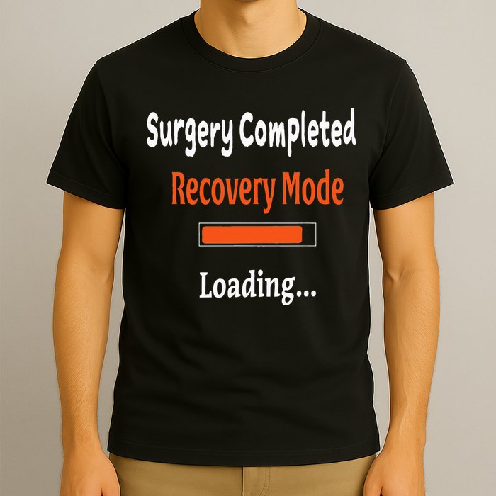 Surgery Completed Recovery Mode Loading Get Well Soon T-Shirt