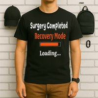 Surgery Completed Recovery Mode Loading Get Well Soon T-Shirt