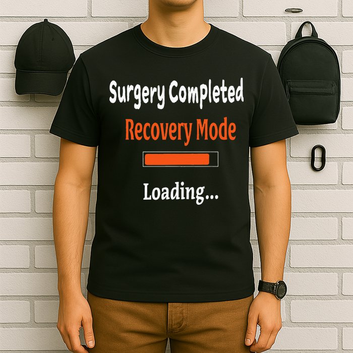 Surgery Completed Recovery Mode Loading Get Well Soon T-Shirt