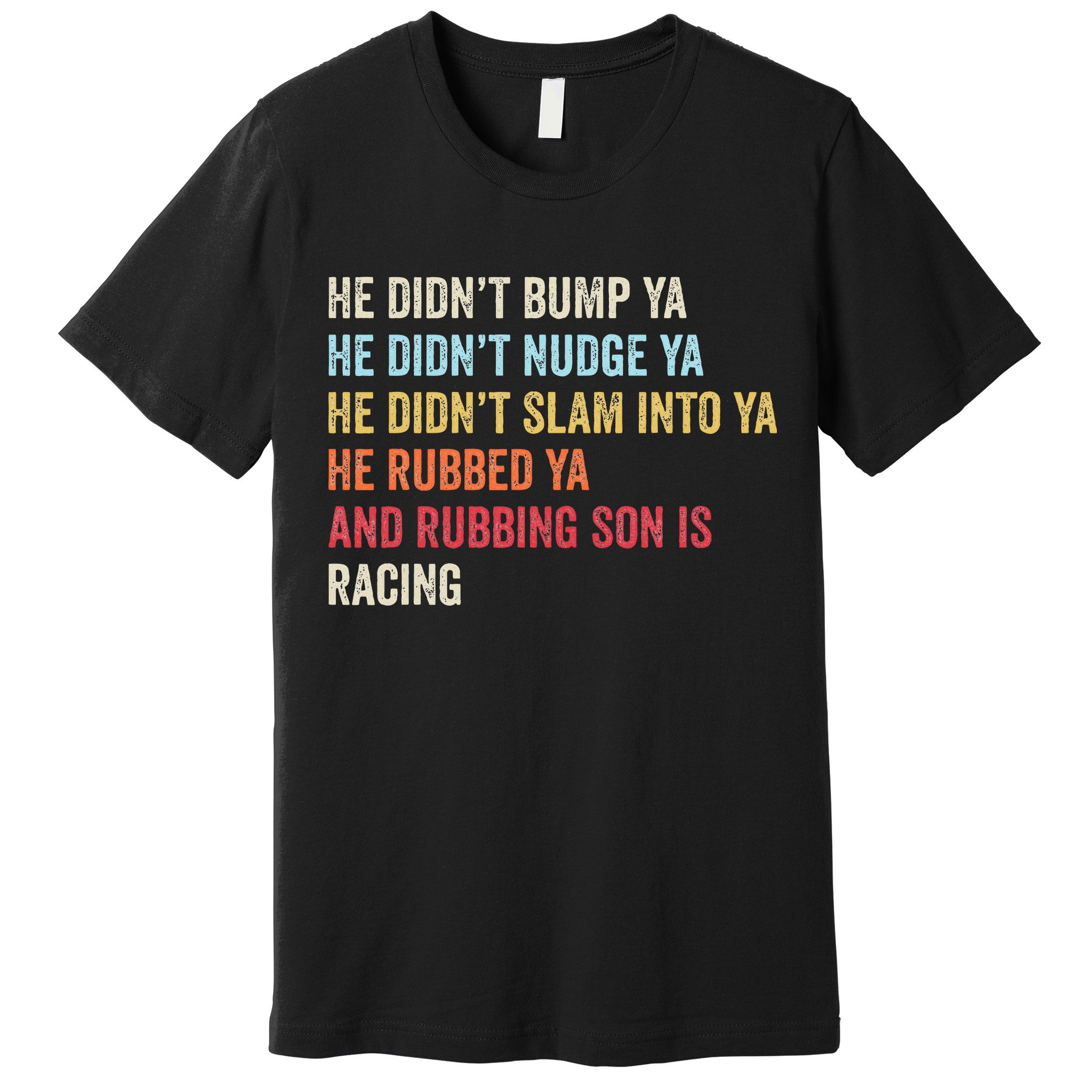 Sprint Car Racing Apparel Funny Race Quote Dirt Track Racing Premium T-Shirt