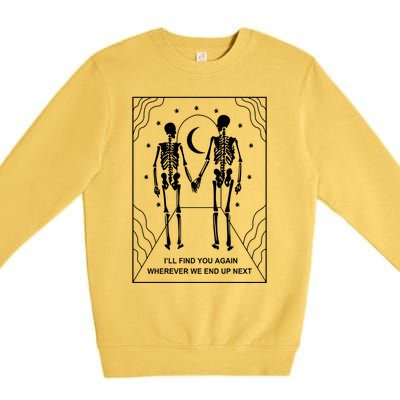 Skeleton Couple Retro Metal Plaque Ill Find You Again Wherever We End Up Next Premium Crewneck Sweatshirt