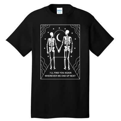 Skeleton Couple Retro Metal Plaque Ill Find You Again Wherever We End Up Next Tall T-Shirt