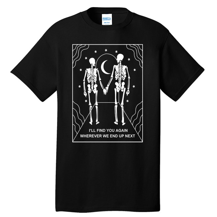 Skeleton Couple Retro Metal Plaque Ill Find You Again Wherever We End Up Next Tall T-Shirt