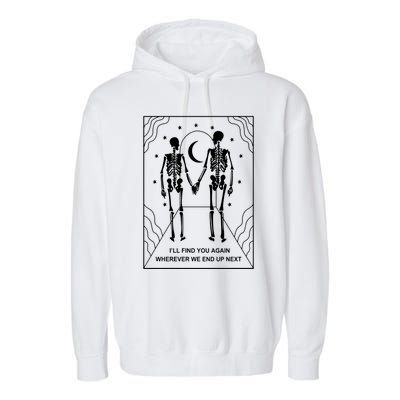 Skeleton Couple Retro Metal Plaque Ill Find You Again Wherever We End Up Next Garment-Dyed Fleece Hoodie