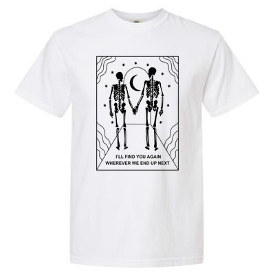 Skeleton Couple Retro Metal Plaque Ill Find You Again Wherever We End Up Next Garment-Dyed Heavyweight T-Shirt