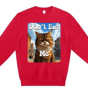 Sad Cat Resistance DonT Eat Me Advocacy Premium Crewneck Sweatshirt