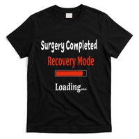 Surgery Completed Recovery Mode Loading Get Well Soon T-Shirt