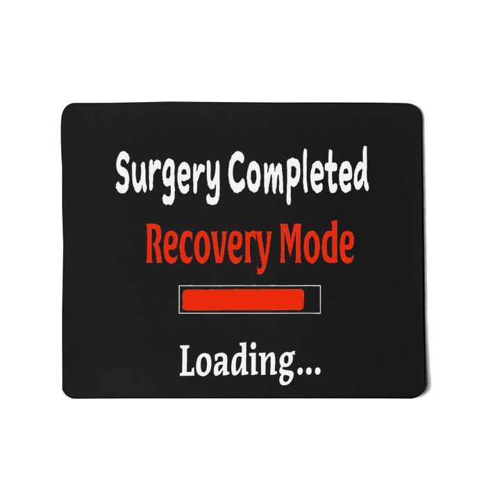 Surgery Completed Recovery Mode Loading Get Well Soon Mousepad